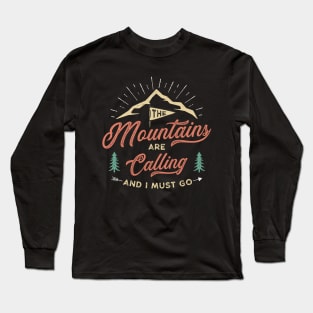 The Mountains Are Calling And I Must Go Hiking Long Sleeve T-Shirt